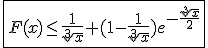 \fbox{F(x)\le\frac{1}{\sqrt[3]{x}}+(1-\frac{1}{\sqrt[3]{x}})e^{-\frac{\sqrt[3]{x}}{2}}}